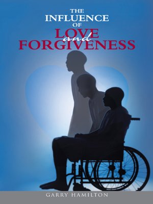 cover image of The Influence of Love and Forgiveness